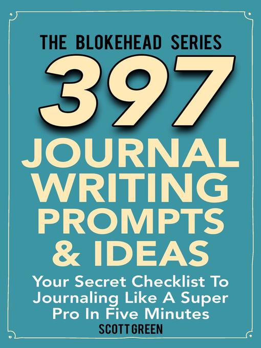 Title details for 397 Journal Writing Prompts & Ideas by Scott Green - Wait list